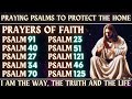 Praying psalms to protect the homeprayers of faithi am the way the truth and the life