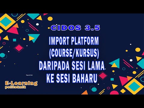 LMS CIDOS 3.5 | IMPORT CONTENT PLATFORM SESI SEBELUM KEPADA SESI BAHARU (COPY COURSE CONTENT)