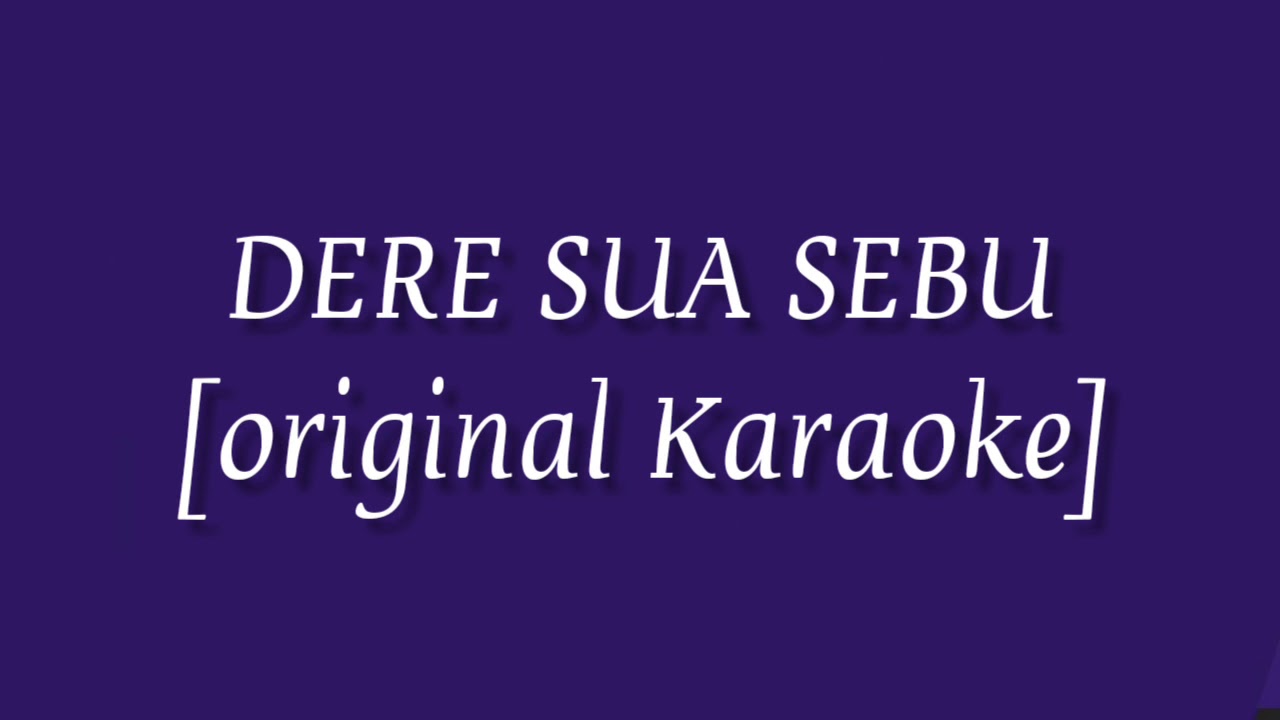 Dere Sua Sebu Karaoke