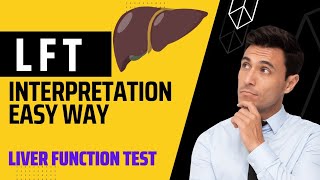 LIVER FUNCTION TESTS |  (LFT) INTERPRETATION | How to Read liver function report for beginners |