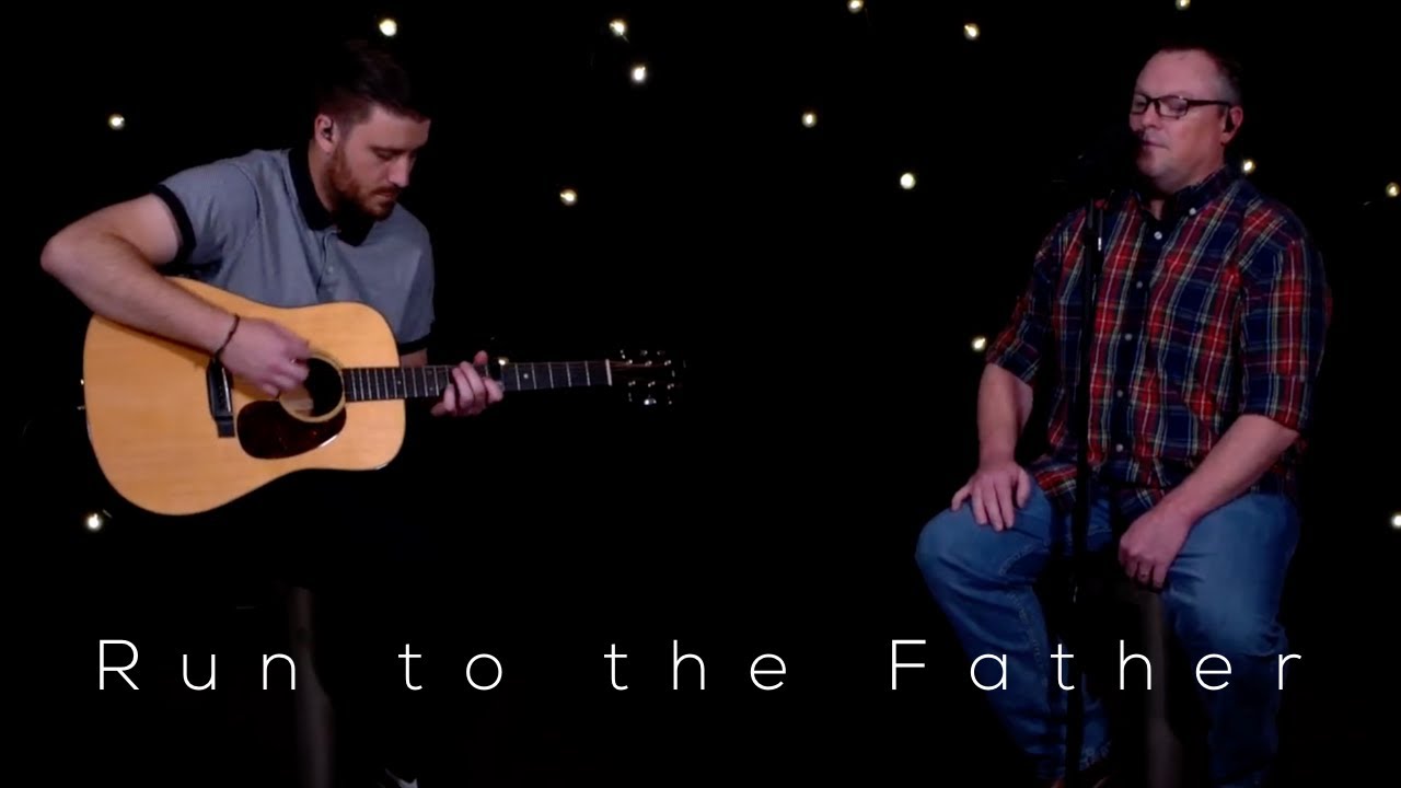 Run To The Father | feat. Brian Rommel and Chris Wichmann - YouTube