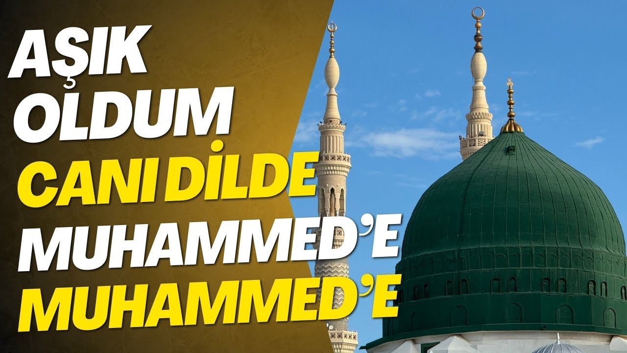 AŞIK OLDUM CANI DİLDEN MUHAMMED'E MUHAMMED'E - YENİ İLAHİLER -EN GÜZEL İLAHİLER
