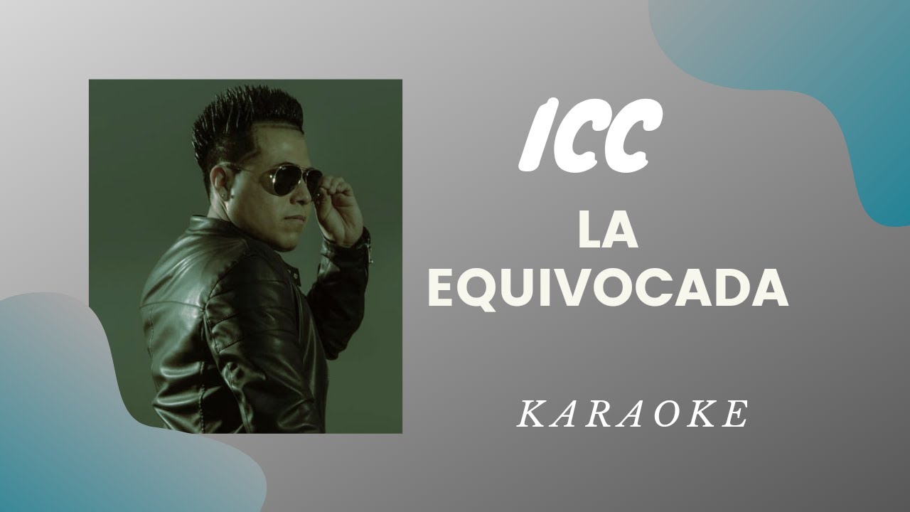 ICC La Equivocada Karaoke