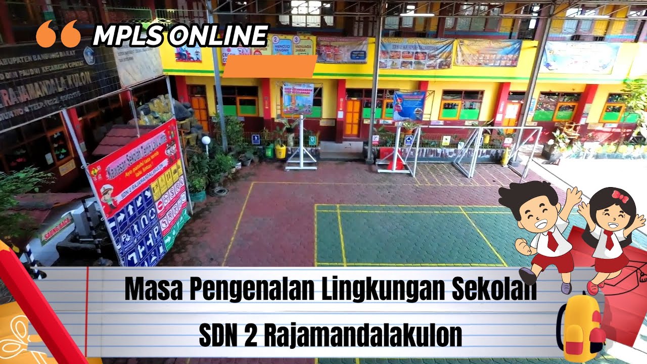Masa Pengenalan Lingkungan Sekolah MPLS Online - SDN 2 Rajamandalakulon