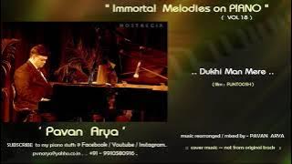 Dukhi  Man  Mere   |   Piano by PAVAN ARYA   |   Vol 18   |   cover   |  FUNTOOSH