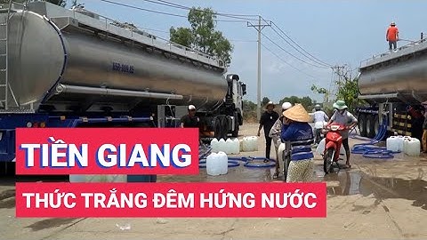Tiền Giang: Hàng ngàn người dân trắng đêm hứng nước ngọt tại các vòi nước công cộng