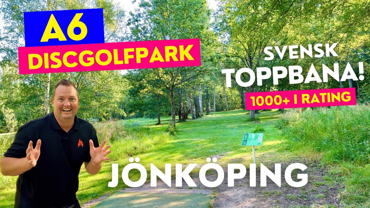 A6 DiscGolfPark i Jönköping - Kan jag spela 1000+ ratad discgolf på en av Sveriges toppbanor?!