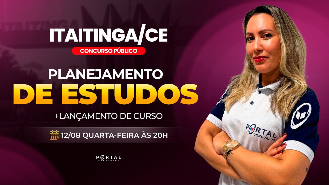 CONCURSO PREF. DE ITAITINGA/CE: PLANEJAMENTO DE ESTUDOS + LANÇAMENTO DO CURSO