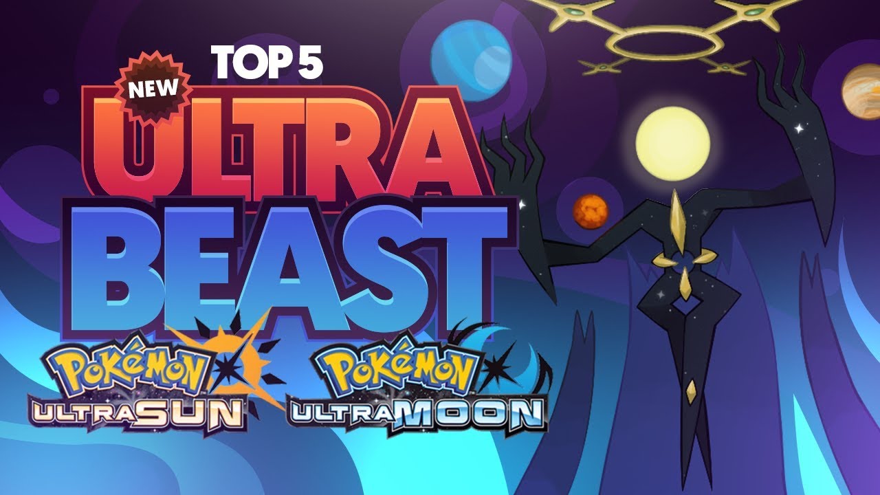 Top 5 Possible NEW Ultra Beasts For Pokemon Ultra Sun and Ultra Moon 