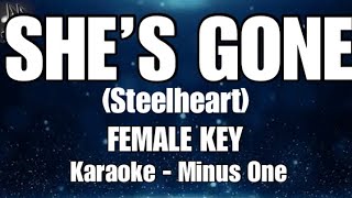 SHE'S GONE | (Steelheart) • FEMALE KEY • KARAOKE | MINUS ONE
