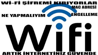 WİFİ şifremi kırıyorlar ne yapmalıyım MAC ADRESİ ENGELLEME screenshot 5