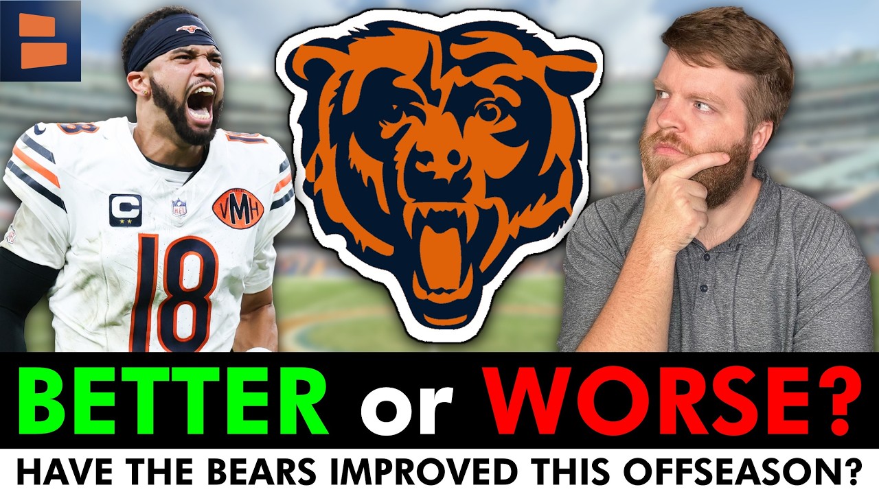 Have The Chicago Bears Gotten BETTER or WORSE This Offseason?