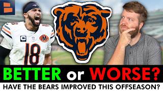 Have The Chicago Bears Gotten BETTER or WORSE This Offseason