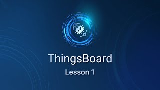ThingsBoard. Practical Lesson 1: Adding an Office entity and visualizing it on the Dashboard