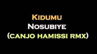 Video thumbnail of "Kidumu - Nosubiye (canjo hamissi)"