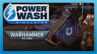 Cleaning the Warhammer 40K Universe | PowerWash Simulator DLC (No Commentary, Longform)
