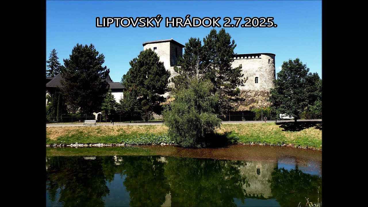  HRAD A KAŠTIEĽ - LIPTOVSKÝ HRÁDOK  2.7.2025  SK