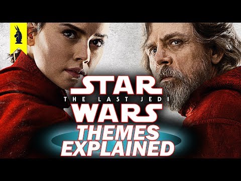 Star Wars: The Last Jedi – Themes Explained – Wisecrack Quick Take