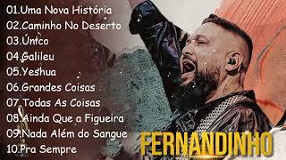 Uma Nova Historia , Caminho No Deserto,.. FERNANDINHO || As Melhores Músicas Gospel de 2024