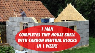 One person completes tiny house shell with carbon neutral eco blocks in 1 week