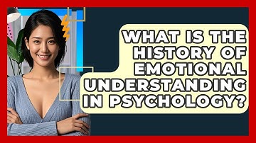 What Is The History Of Emotional Understanding In Psychology? - CBT Toolkit