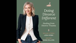 Healing From Divorce Trauma: How to Find Closure When You Never Get the “Why” | Dana Killion