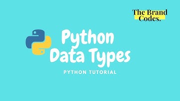 PYTHON TUTORIAL FOR BEGINNERS | DATA TYPES WITH EXAMPLES