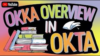 Okta Oopta API | Okka Overview in Okta | Okta Tutorial For Beginners