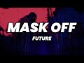 Future - Mask Off (Lyrics)