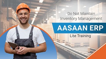 Why You Should NOT Maintain Inventory Manually | Aasaan ERP Lite Inventory Management Training