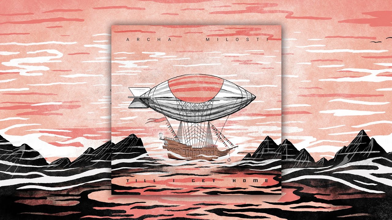 Till I Get Home - Archa Milosti (official audio)
