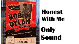 BOB DYLAN - Honest With Me - live in Locarno Switzerland April 22 2019 – Sound only