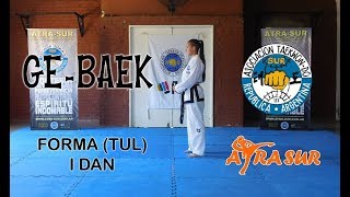 FORMA (TUL) GE BAEK - Cinto Negro I Dan. TaeKwon-Do ITF (ESC. ATRA SUR)