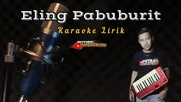 Eling pabuburit karaoke lirik- putra panggugah