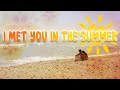 {MV} Multicouples || I Met You In The Summer ☀️