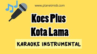 Koes Plus - Kota Lama (Karaoke Instrumental)