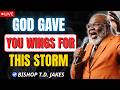 When The Branch Breaks, Trust Your Wings | Bishop T.D. Jakes