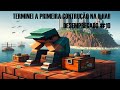 TERMINEI A PRIMEIRA CONSTRUÇÃO NA ILHA! DESEMPREGADO #10