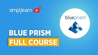 RPA Blue Prism Full Course | Blue Prism Tutorial For Beginners | Blue Prism Tutorial | Simplilearn