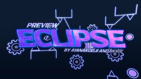"Eclipse" by Ayanakodji and more (Full Gameplay) | Geometry Dash 2.11