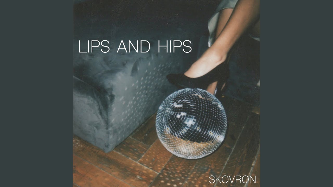 Lips & Hips YouTube Music