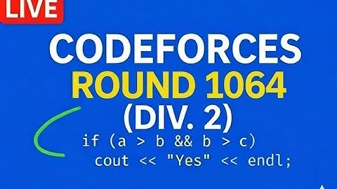 Codeforces Round 1064 Div 2 LIVE | Full Problem Solutions + Explanation | Competitive Programming