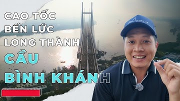 Tiến độ thi công cầu Bình Khánh nối Nhà Bè và Cần Giờ | Mạnh Lê Hạ Tầng