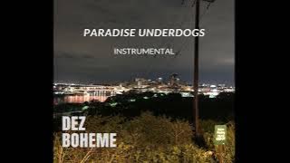 Dez Boheme - Paradise Underdogs (Instrumental)
