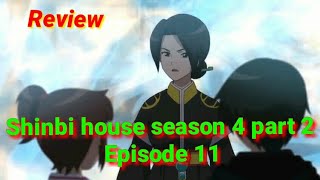 Review Shinbi house season 4 part 2 episode 11