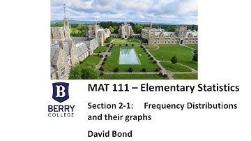 Section 2 -  1 Frequency Distributions and Their Graphs