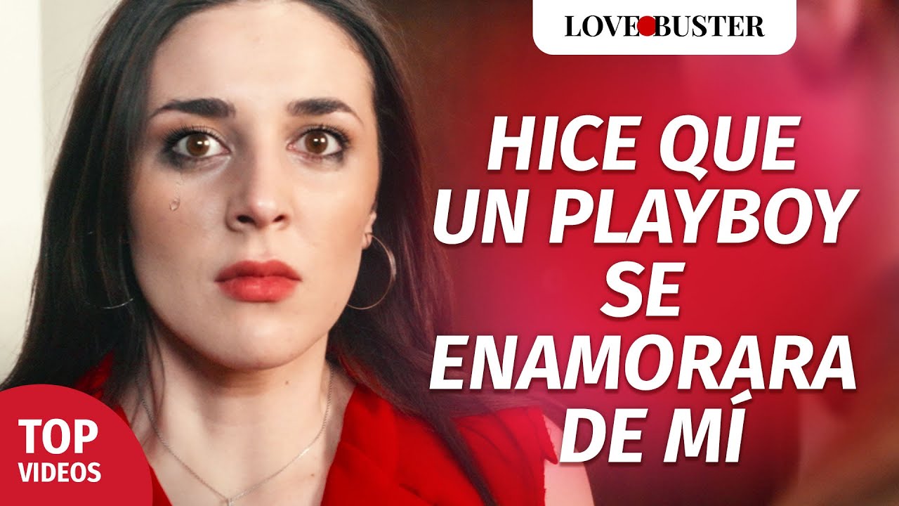 Hice que un playboy se enamorara de mí | @LoveBusterEspanol