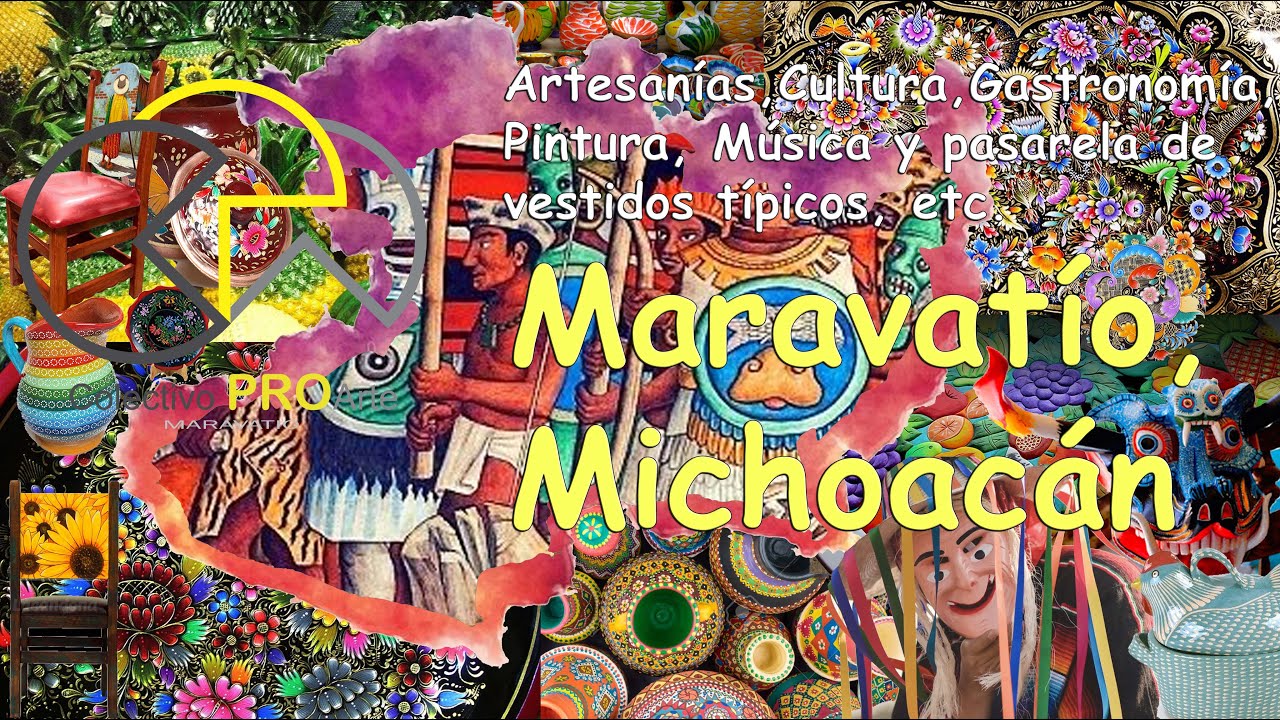Maravatio Maravatío Michoacán Colectivo Pro Arte (Artesanías Cultura Gastronomía ...