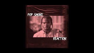 POP SMOKE REACTION!!