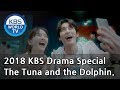 The tuna and the dolphin    2018 kbs drama specialeng20181102